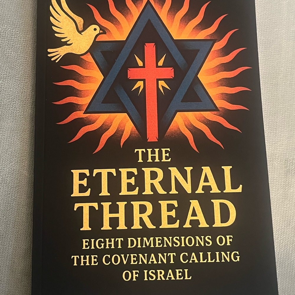 The Eternal Thread: Eight Dimensions of the Covenant Calling of Israel